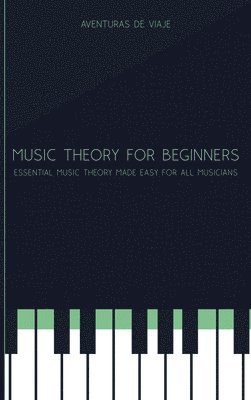 Aventuras Viaje - Music Theory for Beginners, Inbunden