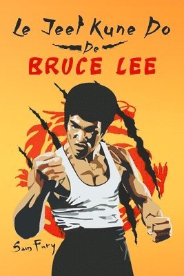 bokomslag Le Jeet Kune Do de Bruce Lee