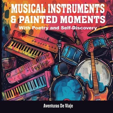 bokomslag Musical Instruments & Painted Moments