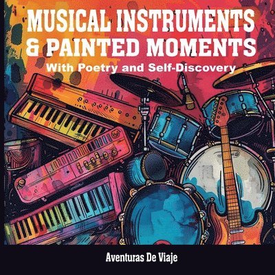 Musical Instruments & Painted Moments