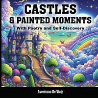 bokomslag Castles & Painted Moments: With Poetry and Self-Discovery
