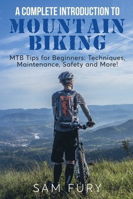 bokomslag A Complete Introduction to Mountain Biking