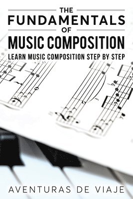 The Fundamentals of Music Composition 1