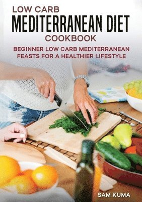 Low Carb Mediterranean Diet Cookbook 1