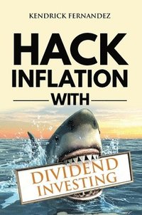 bokomslag Hack Inflation with Dividend Investing