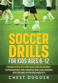 bokomslag Soccer Drills for Kids Ages 8-12