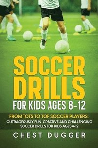 bokomslag Soccer Drills for Kids Ages 8-12