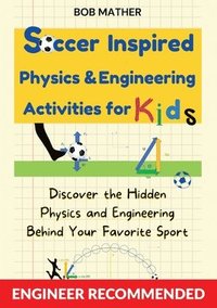 bokomslag Soccer Inspired Physics & Engineering Activities for Kids