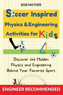 bokomslag Soccer Inspired Physics & Engineering Activities for Kids