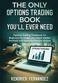 bokomslag The Only Options Trading Book You Will Ever Need