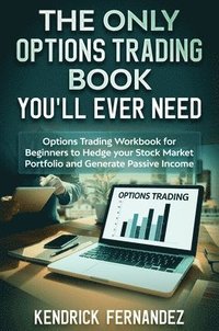 bokomslag The Only Options Trading Book You Will Ever Need