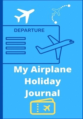 bokomslag My Airplane Holiday Journal