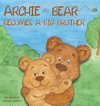 bokomslag Archie the Bear Becomes a Big Brother