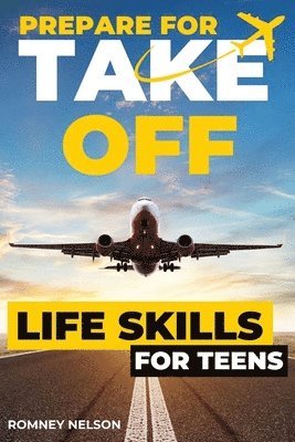 bokomslag Prepare For Take Off - Life Skills for Teens