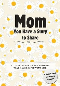 bokomslag Mom, You Have a Story to Share