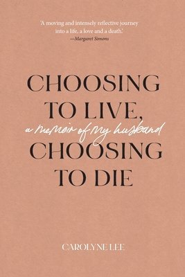 bokomslag Choosing to Live, Choosing to Die