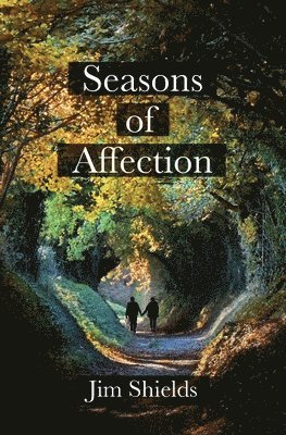 Jim Shields - Seasons of Affection, Häftad