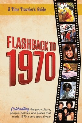 Flashback to 1970 - A Time Traveler's Guide