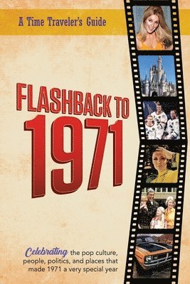 bokomslag Flashback to 1971 - A Time Traveler's Guide