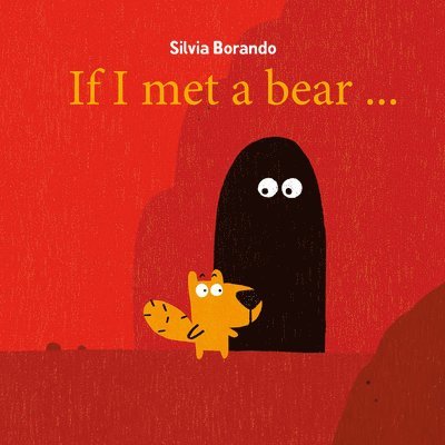 Silvia Borando - If I Met a Bear, Inbunden