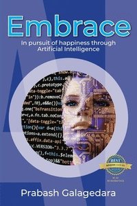 bokomslag Embrace: In pursuit of happiness through Artificial Intelligence