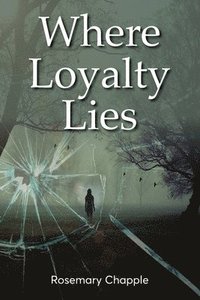 bokomslag Where Loyalty Lies