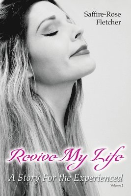Saffire-Rose Fletcher - Revive My Life, Häftad