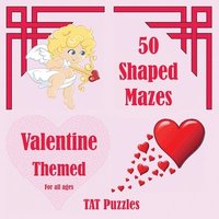 bokomslag 50 Shaped Mazes Valentine Themed