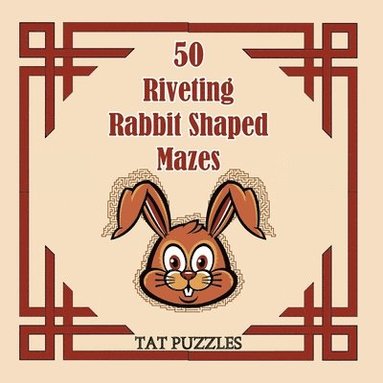 bokomslag 50 Riveting Rabbit Shaped Mazes