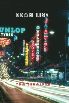 Tom Thompson - Neon Line, Häftad. Tillgänglighet: Lägg i varukorg