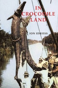 bokomslag In Crocodile Land