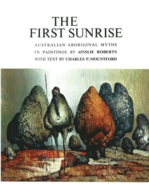 bokomslag The First Sunrise: Australian Aboriginal Myths