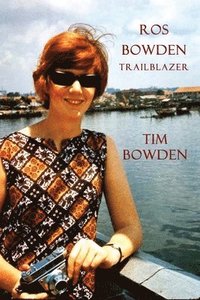 bokomslag Ros Bowden: Trailblazer