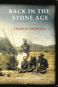 bokomslag Back in the Stone Age: The Natives of Central Australia