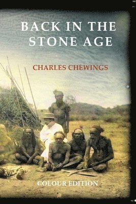 bokomslag Back in the Stone Age: The Natives of Central Australia