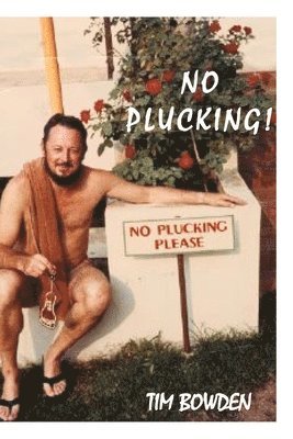 No Plucking!: Oddments collected by a reptile of the press 1