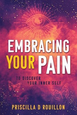 bokomslag Embracing Your Pain