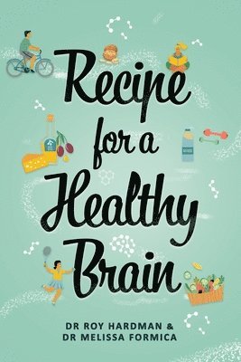 Dr Roy Hardman, Dr Melissa Formica, Roy Hardman, Melissa Formica - Recipe for a Healthy Brain, Häftad