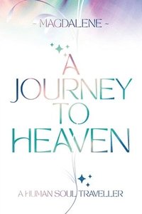 bokomslag A Journey to Heaven