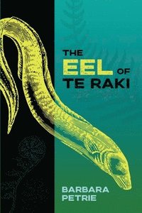 bokomslag The Eel of Te Raki