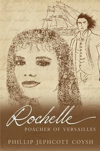 bokomslag Rochelle - Poacher of Versailles