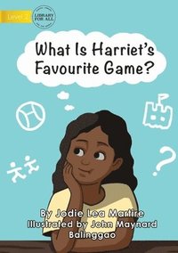 bokomslag What Is Harriet's Favourite Game?