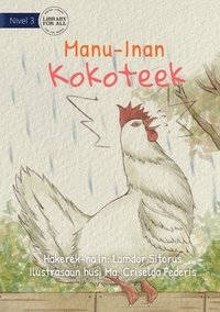 bokomslag The Chicken's Clacking - Manu-Inan Kokoteek