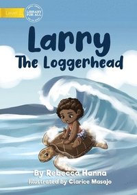 bokomslag Larry The Loggerhead