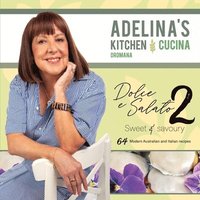 bokomslag Adelina's Kitchen Dromana: Dolce e Salato / Sweet & Savoury2