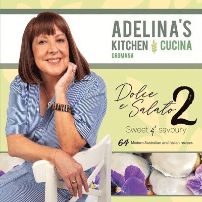 Adelina Pulford - Adelina's Kitchen Dromana: Dolce e Salato / Sweet & Savoury2, Häftad
