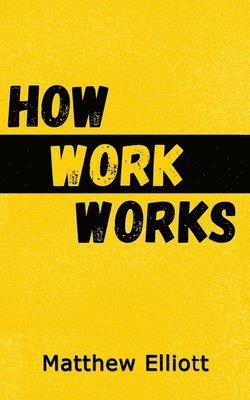 bokomslag How Work Works - 2nd Edition