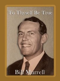 bokomslag To Thyself Be True