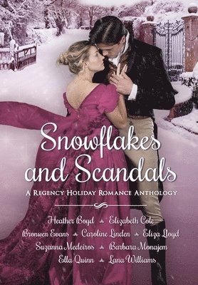 bokomslag Snowflakes and Scandals: A Regency Holiday Romance Anthology