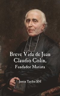 bokomslag A Short Life of Jean-Claude Colin Marist Founder (Spanish Edition)